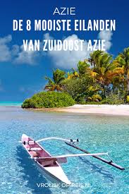 De 8 Mooiste Eilanden Van Azie 2020 Strand Reizen Romantisch Reizen Reisbestemmingen
