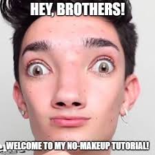 We made a james charles meme collection that's worth a read. No Makeup James Charles Memes Imgflip