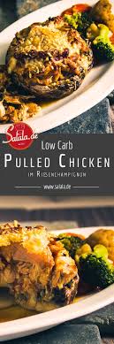 Pulled Chicken Im Riesenchampignon Low Carb Slow Cooker Glutenfrei Salala De Rezept Riesenchampignons Rezepte Paleo Rezepte