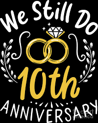 The perfect 10th anniversary gifts could even be something that seems simple but could make a world of difference to him. 10 Years Married We Still Do 10th Anniversary Gift Digital Art By Haselshirt