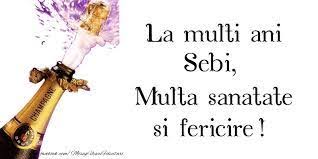 Imagini Pentru Felicitari La Multi Ani Sebi Birthday Images Birthday Wishes Happy Birthday