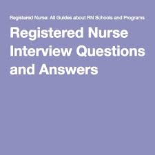 Registered Nurse Interview Nursing Interview Questions And Answers Nursing Interview Questions Nurse Job Interview Nursing Interview