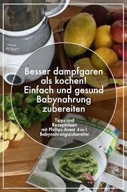 Gesund Kochen Fur Babys Und Kleinkinder So Geht S Mit Philips Babys Fur Gehts Gesund Kleinkinder Kochen Mit Philips Und Avent Food Blog
