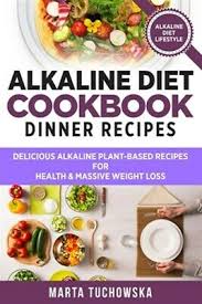You would love to prepare some alkaline dishes at home for you and your family? Alkaline Diet Cookbook Dinner Recipes Paperback By Tuchowska Marta Like 9781533360892 Ebay