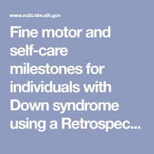 Fine Motor And Self Care Milestones For Individuals With