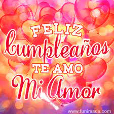 Discover (and save!) your own pins on pinterest Feliz Cumpleanos Te Amo Mi Amor Animada Gif Descargar En Funimada Com