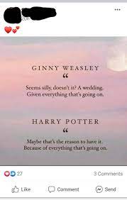 If you want to know what a man's like, take a good look at how he treats his inferiors, not his equals. They Are Still Holding A Wedding And Using A Harry Potter Quote To Justify It Weddingshaming