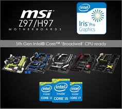 MSI Z97 và H97 sẽ hỗ trợ tốt các CPU Intel Core thế hệ thứ 5