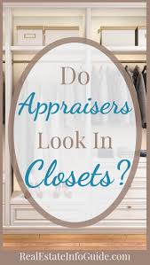 Do Appraisers Look In Closets Real Estate Info Guide Home Appraisal Home Buying Home Buying Process