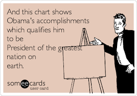 And This Chart Shows Obamas Accomplishments Which Qualifies