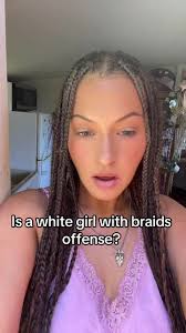 Are White Girls with Braids Offensive? Exploring Cultural Appropriation