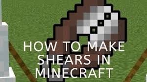 When making shears, it is important that the iron ingots are placed in the exact pattern as the image below. How To Make Shears In Minecraft Herunterladen