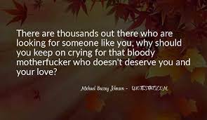 I deserve better than that; Top 30 What Did I Do To Deserve This Love Quotes Famous Quotes Sayings About What Did I Do To Deserve This Love