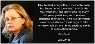 Reasonable men adapt to the world around them; Mira Grant Quote I Like To Think Of Myself As A Reasonable Man