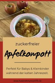 Apfelkompott Ohne Zucker Fur Babys Und Kleinkinder How I Met My Momlife Apfelkompott Rezepte Essen