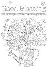 The key to successful color combination is understanding how different colors interact with each other. Good Morning Never Forget How Awesome You Are Positive Inspiring Quotes Adult Coloring Pages