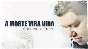 D/f# em ainda bem que dentro de mim. A Morte Vira Vida Anderson Freire Letras Web