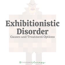 Exhibitionistic Disorder: Causes & Treatment Options - Choosing Therapy