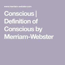 We did not find results for: Conscious Definition Of Conscious By Merriam Webster Consciousness Definitions Commonly Misspelled Words