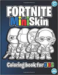 Truck coloring pages spring coloring pages coloring pages for boys printable coloring pages boy coloring coloring sheets drawing videos for kids graffiti characters learn art. Fortnite Mini Skin Coloring Book For Ages 2 Fortnite 2020 A Great Gift Of Amazing Coloring Pages For Kids 2 8 50 Of High Resolution 8 5x11 Large Premium Design Characters Custom