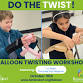Balloon Twisting Workshop
