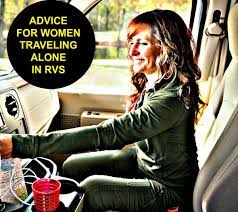 Please be careful, and stay alert. Advice For Women Traveling Alone In Rvs Wanderwisdom