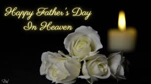 He needs to make everything right in a child's life; Happy Father S Day In Heaven Dad Honoring His Memory Youtube