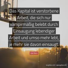 Karl Marx Zitat Das Kapital Ist Verstorbene Arbeit Sagdas