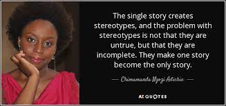 Reflect upon judith ortiz cofer's essay and chimamanda ngozi adichie's. Lingo On Twitter A Quote From Chimamanda Ngozi Adichie About The Danger Of The Single Story Check Out Her Ted Talk For More Https T Co Zakma5tyd3 Https T Co Ecuhgwhyzb
