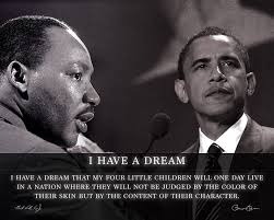 I have a dream that my four little children will one day live in a nation where they will not be judged by the color of their skin, but by the content of. Amazon Com Wesellphotos Martin Luther King Jr With Us President Barack Obama Photo Picture Poster Framed Quote I Have A Dream Famous Inspirational Motivational Quotes 13x19 Unframed Poster Posters Prints
