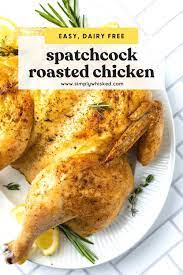 Roasted Spatchcock Chicken Easy Simply Whisked Recipe Poultry Recipes Best Roasted Chicken Main Dish Recipes