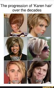 The Progression Of Karen Hair Over The Decades Ifunny Karen Memes Really Funny Memes Funny Relatable Memes