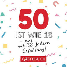 50 Ist Wie 18 Nur Mit 32 Jahren Erfahrung Gastebuch Zum 50 Geburtstag Fur Mann Oder Frau 50 Jahre Geschenk Lustige Deko Buch Fur Gluckwunsche Und Fotos Der
