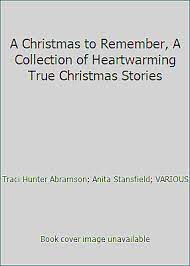 True scary stories happen all around the world. A Christmas To Remember A Collection Of Heartwarming True Christmas Stories 9781608614653 Ebay