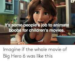 Check spelling or type a new query. Imagine If The Whole Movie Of Big Hero 6 Was Like This Movie Meme On Me Me