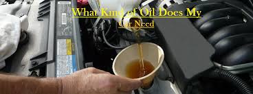 What Kind Of Oil Does My Car Need