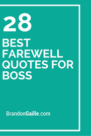 Top 6 short funny goodbye quotes famous quotes sayings about source : 28 Best Farewell Quotes For Boss Best Farewell Quotes Farewell Quotes For Boss Farewell Quotes