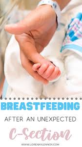 4 Tips To Help You Breastfeed After An Unexpected C Section Breastfeeding C Section Breastfeeding Tips