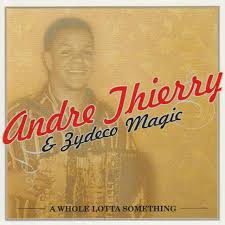 Andre Thierry & Zydeco Magic - Spotify