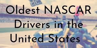 Each of nascar's national and regional touring series selects a roty winner each year. 10 Of The Oldest Nascar Drivers Updated 2021 Oldest Org