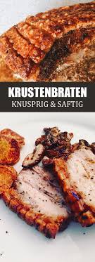 Krustenbraten Rezept Einfach Knusprig Saftig Rezept Krustenbraten Rezept Krustenbraten Rezepte