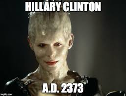 Borg Queen Hillary Clinton Imgflip