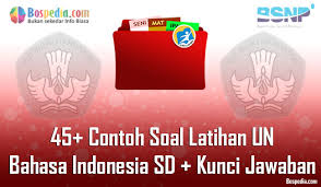 Lengkap 45 Contoh Soal Latihan Un Bahasa Indonesia Sd Kunci Jawaban Paket C Bospedia