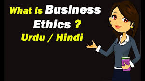 What Is Business Ethics Urdu Hindi Youtube