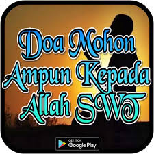 Doa minta ampun yang paling besar. Doa Mohon Ampun Kepada Allah Swt Fur Android Apk Herunterladen