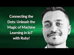 Connecting the Dots: the Magic of ML in IoT with Ruby!