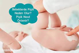 bebeklerde pisik neden olur nasil onlenir pisige ne iyi gelir