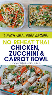 This Thai Chicken Zucchini And Carrot Bowl Is An Easy Lunch Meal Prep Recipe This Easy Thai Recipe Is Th Easy Meal Prep Lunches Lunch Meal Prep No Heat Lunch