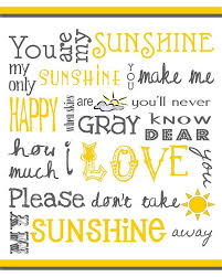 I think of you and all the fun we have had all these years and i hope this friendship continues as long as i live. You Are My Sunshine Poster By Jaime Friedman Sunshine Quotes You Are My Sunshine Words