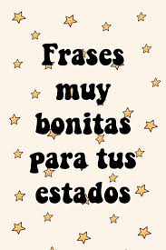 En este artículo hemos recopilado una selección de frases. Frases Muy Bonitas Para Tus Estados En 2020 Frases Bonitas Frases Chidas Para Facebook Frases Bonitas Para Fotos